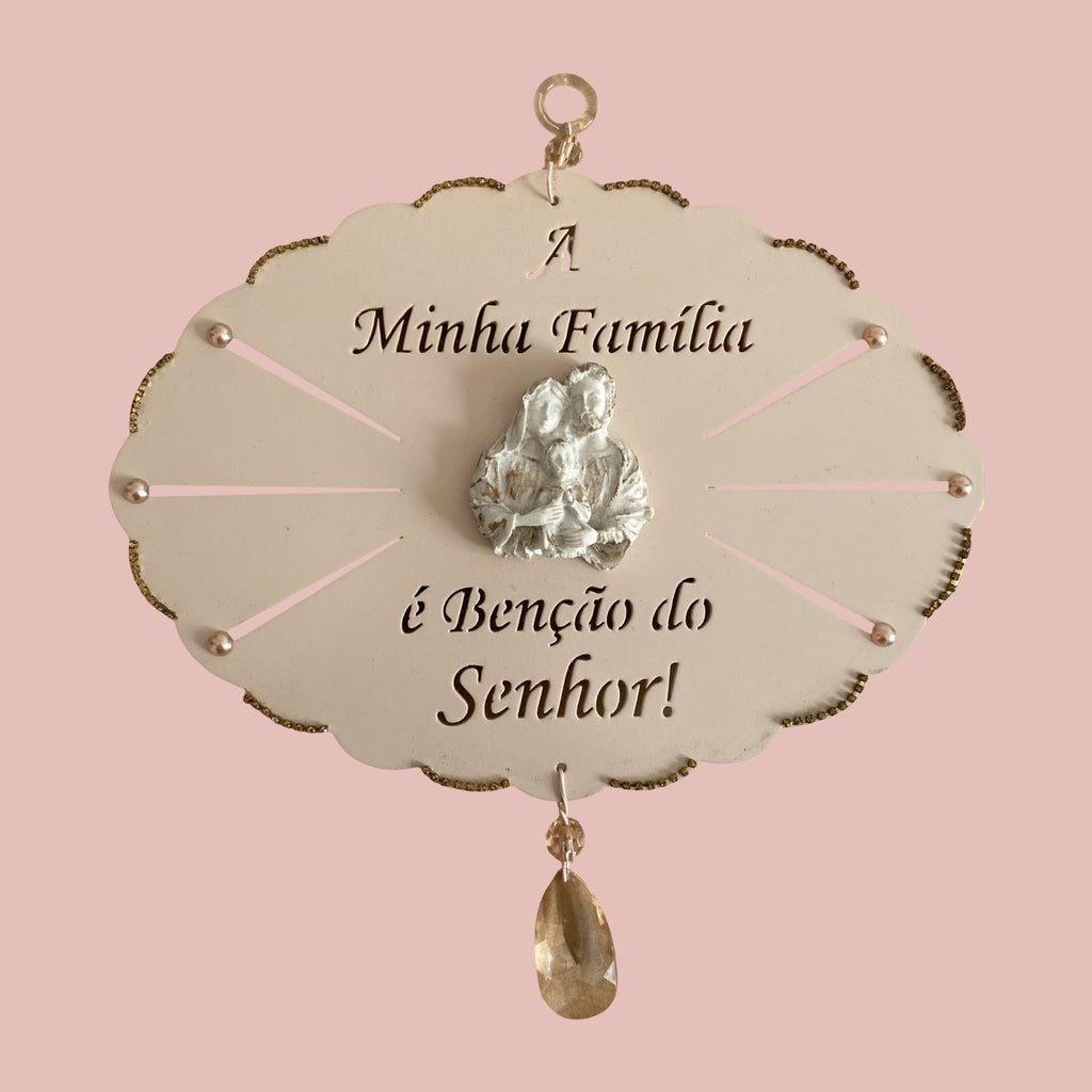 Placa "A minha família é benção do Senhor!"